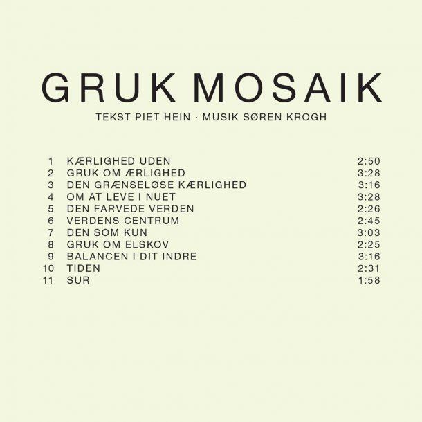 CD: Gruk Mosaik, Tekst af Piet Hein, Musik af Sren Krogh